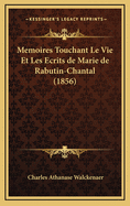 Memoires Touchant Le Vie Et Les Ecrits de Marie de Rabutin-Chantal (1856)