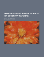 Memoirs and Correspondence of Coventry Patmore; Volume 1