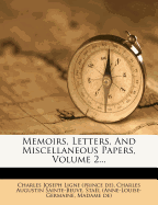 Memoirs, Letters, and Miscellaneous Papers, Volume 2...