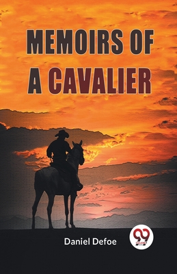 Memoirs Of A Cavalier - Defoe, Daniel