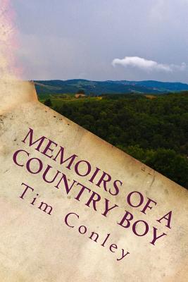 Memoirs of a Country boy - Conley, Tim