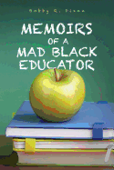 Memoirs of a Mad Black Educator