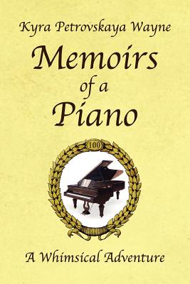 Memoirs of a Piano - Wayne, Kyra Petrovskaya