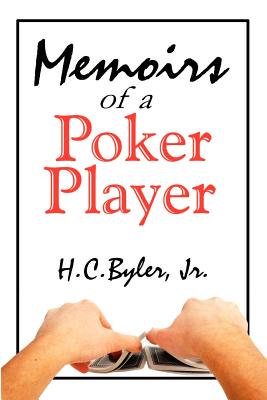 Memoirs of a Poker Player - Byler, H C