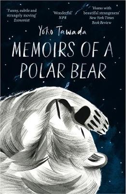 Memoirs of a Polar Bear - Tawada, Yoko, and Bernofsky, Susan (Translated by)