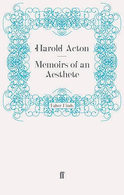 Memoirs of an Aesthete - Acton, Harold