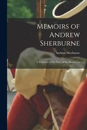 Memoirs of Andrew Sherburne: A Pensioner of the Navy of the Revolution