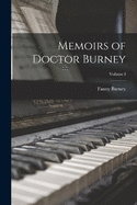 Memoirs of Doctor Burney; Volume I