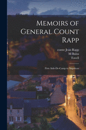 Memoirs of General Count Rapp First Aide-de-Camp to Napoleon