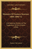 Memoirs Of Gustave Koerner, 1809-1896 V2: Life-Sketches Written At The Suggestion Of His Children (1909)