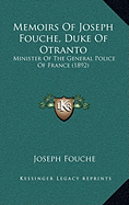 Memoirs Of Joseph Fouche, Duke Of Otranto: Minister Of The General Police Of France (1892)