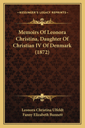 Memoirs of Leonora Christina, Daughter of Christian IV of Denmark (1872)