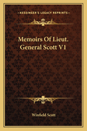 Memoirs of Lieut. General Scott V1