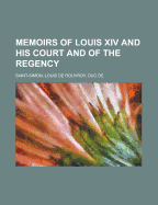 Memoirs of Louis XIV and His Court and of the Regency - Volume 02