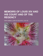 Memoirs of Louis XIV and His Court and of the Regency - Volume 07