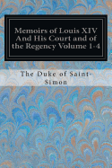 Memoirs of Louis XIV and His Court and of the Regency Volume 1-4