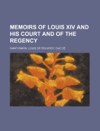 Memoirs of Louis XIV and His Court and of the Regency - Volume 11