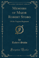 Memoirs of Major Robert Stobo: Of the Virginia Regiment (Classic Reprint)