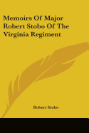 Memoirs Of Major Robert Stobo Of The Virginia Regiment