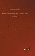 Memoirs of Margaret Fuller Ossoli: Volume 2