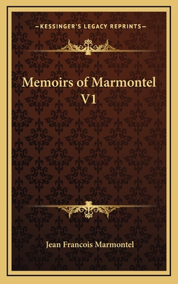 Memoirs of Marmontel V1 - Marmontel, Jean Francois