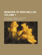 Memoirs of Miss Mellon: Afterwards Duchess of St. Albans; Volume 1