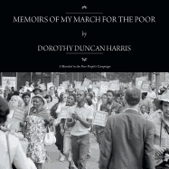Memoirs of My March for the Poor: I Marched in the Poor People's Campaign