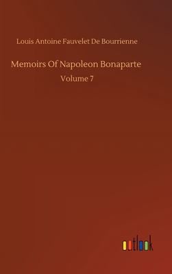 Memoirs Of Napoleon Bonaparte - Bourrienne, Louis Antoine Fauvelet de