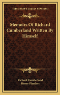 Memoirs of Richard Cumberland Written by Himself