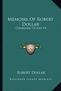 Memoirs Of Robert Dollar: Combining V3 And V4