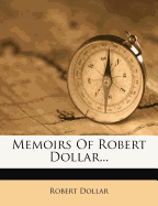 Memoirs of Robert Dollar