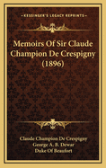 Memoirs of Sir Claude Champion de Crespigny (1896)