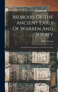 Memoirs Of The Ancient Earls Of Warren And Surrey: And Their Descendants To The Present Time