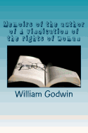 Memoirs of the author of A vindication of the rights of woman