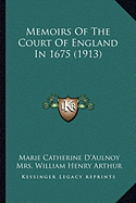 Memoirs Of The Court Of England In 1675 (1913)