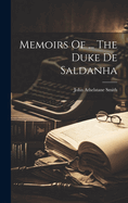 Memoirs Of ... The Duke De Saldanha