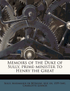 Memoirs of the Duke of Sully, Prime-Minister to Henry the Great