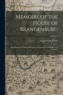 Memoirs of the House of Brandenburg: And History of Prussia, During the Seventeenth and Eighteenth Centuries; Volume 2