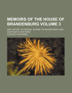 Memoirs of the House of Brandenburg: And History of Prussia, During the Seventeenth and Eighteenth Centuries; Volume 2