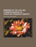 Memoirs of the Life and Correspondence of ... Christian Frederick Swartz; Volume 2