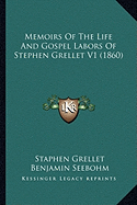 Memoirs Of The Life And Gospel Labors Of Stephen Grellet V1 (1860)