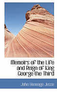 Memoirs of the Life and Reign of King George the Third