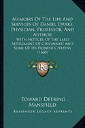 Memoirs Of The Life And Services Of Daniel Drake, Physician, Professor, And Author: With Notices Of The Early Settlement Of Cincinnati And Some Of Its Pioneer Citizens (1860)