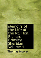 Memoirs of the Life of the Rt. Hon. Richard Brinsley Sheridan Volume 1