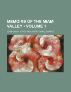 Memoirs of the Miami Valley (Volume 1)