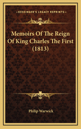 Memoirs of the Reign of King Charles the First (1813)