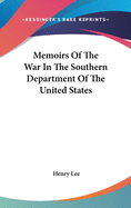 Memoirs Of The War In The Southern Department Of The United States