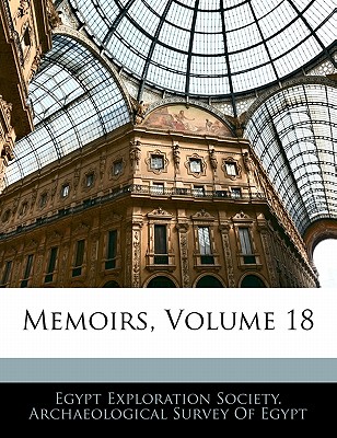 Memoirs, Volume 18 - Egypt Exploration Society Archaeologica (Creator)