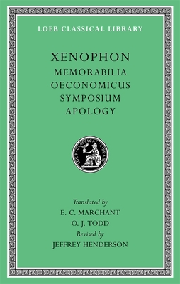 Memorabilia. Oeconomicus. Symposium. Apology - Xenophon, and Marchant, E C (Translated by), and Todd, O J (Translated by)