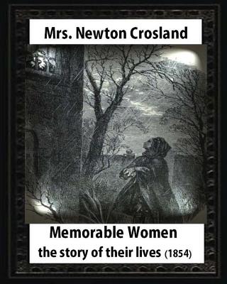 Memorable Women: The Story Of Their Lives, by Mrs. Newton Crosland: Myles Birket Foster (4 February 1825 - 27 March 1899)illustrator - Foster, Birket, and Crosland, Mrs Newton